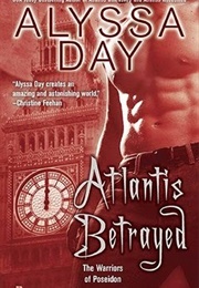 Atlantis Betrayed (Alyssa Day)