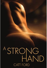 A Strong Hand (Catt Ford)