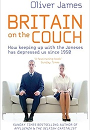 Britain on the Couch (Oliver James)