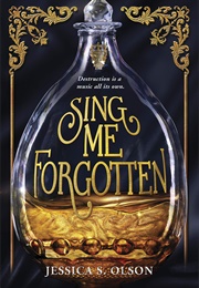 Sing Me Forgotten (Jessica Olson)
