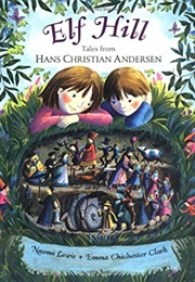 Elf Hill: Tales From Hans Christian Andersen (Anderson, Hans Christian)