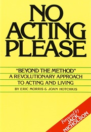 No Acting Please (Eric Morris & Joan Hotchkins)