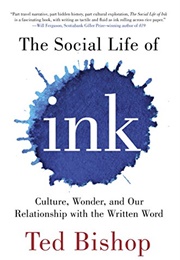 The Social Life of Ink (Ted Bishop)