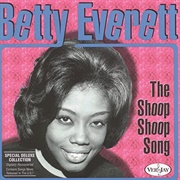 The Shoop Shoop Song (It's in His Kiss) - Betty Everett