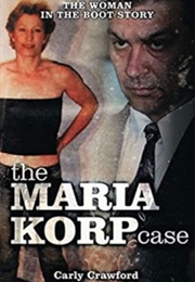 The Maria Korp Case (Carly Crawford)