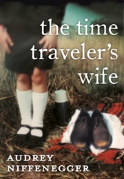 The Time Traveler's Wife (Audrey Niffenegger)