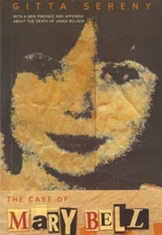 The Case of Mary Bell: A Portrait of a Child Who Murdered (Gitta Sereny)