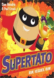 Supertato - Run, Veggies Run (Sue Hendra)