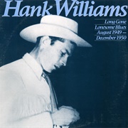 Long Gone Lonesome Blues - Hank Williams