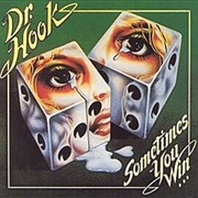 Dr. Hook - Sometimes You Win...