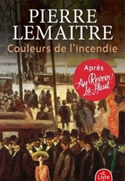 Couleurs De L'incendie (Pierre Lemaître)