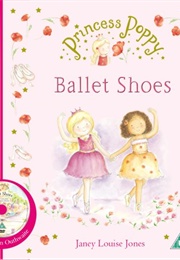 Princess Poppy Ballet Shoes (Janey Louise Jones)