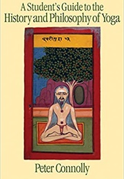 A Student's Guide to the History and Philosophy of Yoga (Peter Connolly)