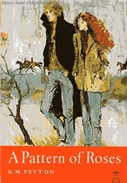 A Pattern of Roses (K.M. Peyton)