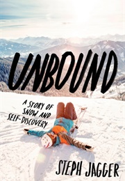Unbound: A Story of Snow and Self-Discovery (Steph Jagger)