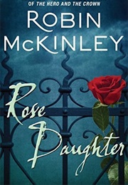 Rose Daughter (Robin McKinley)