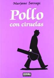 Pollo Con Ciruelas (Marjane Satrapi)