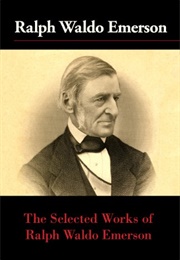 Selected Works of Ralph Waldo Emerson (Ralph Waldo Emerson)