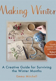 Making Winter (Emma Mitchell)