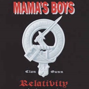 Mama&#39;s Boys - Relativity
