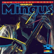 Charles Mingus - New Tijuana Moods (1986)
