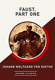 Faust, Part One (Johann Wolfgang Von Goethe)