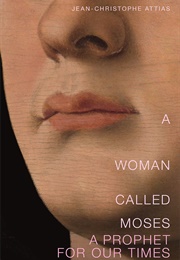 A Woman Called Moses: A Prophet for Our Time (Jean-Christophe Attias)