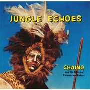 Chaino and His African Percussion Safari - Jungle Echoes (1959)