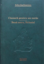 Bună Seara, Melania. Cianură Pentru Un Surâs (Rodica Ojog-Brașoveanu)
