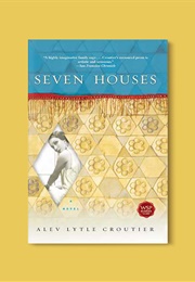 Seven Houses: A Novel (Alev Lytle Croutier)