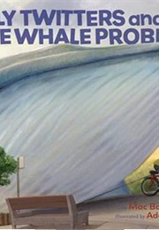 Billy Twitters and His Blue Whale Problem (Mac Barnett)