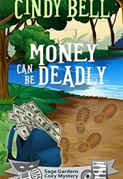 Money Can Be Deadly (Cindy Bell)
