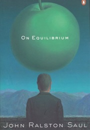 On Equilibrium (John Ralston Saul)