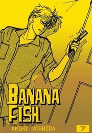 Banana Fish Volume 7 (Akimi Yoshida)