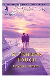 A Tender Touch (Lenora Worth)