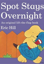 Spot Stays Overnight (Eric Hill)