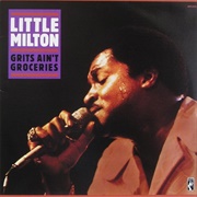 Little Milton - Grits Ain't Groceries