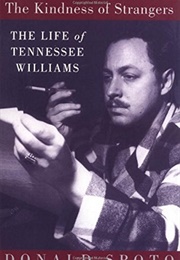 The Kindness of Strangers: The Life of Tennessee Williams (Donald Spoto)