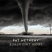 Pat Metheny - From This Place