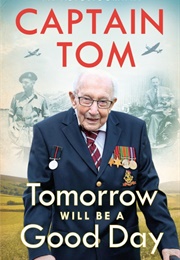 Tomorrow Will Be a Good Day (Captain Tom Moore)
