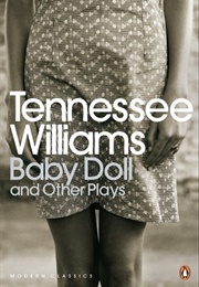 Baby Doll: The Script for the Film / Something Unspoken / Summer and Smoke (Tennessee Williams)