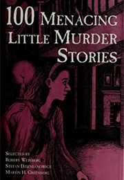 100 Menacing Little Murder Stories (Robert Weinberg, Et Al.)