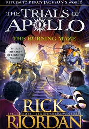 The Trials of Apollo: The Burning Maze (Rick Riordan)