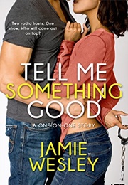 Tell Me Something Good (Jamie Wesley)