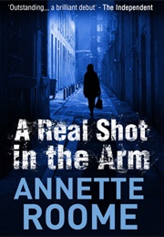 A Real Shot in the Arm (Annette Roome)