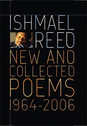New and Collected Poems, 1964-2006 (Ishmael Reed)