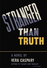 Stranger Than Truth (Vera Caspary)