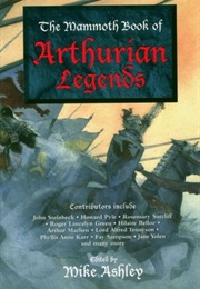The Mammoth Book of Arthurian Legends (Mike Ashley)