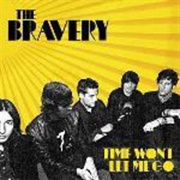 Time Won't Let Me Go by the Bravery