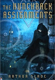 The Hunchback Assignments (Arthur Slade)
